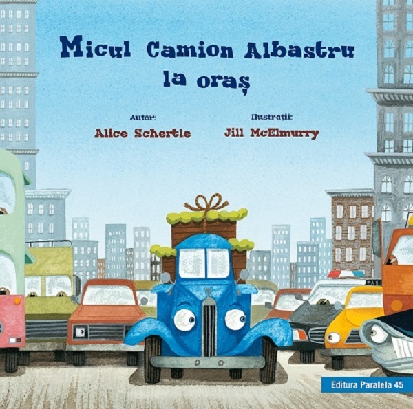 Micul Camion Albastru la oras - Alice Schertle, Jill McElmurry