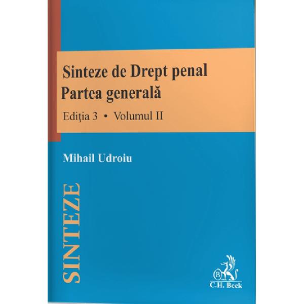Sinteze de drept penal. Partea generala Vol.1+2 Ed.3 - Mihail Udroiu