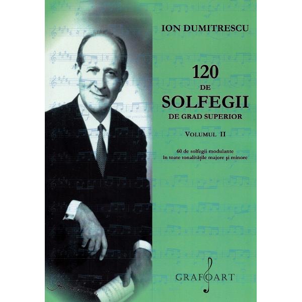 Set 120 de solfegii de grad superior. Vol.1+2 - Ion Dumitrescu