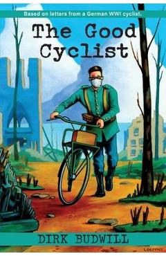Coperta cărții 'The Good Cyclist - Dirk Budwill'