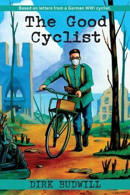 Coperta cărții 'The Good Cyclist - Dirk Budwill'