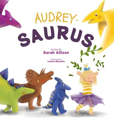 Audrey-Saurus - Sarah Allison