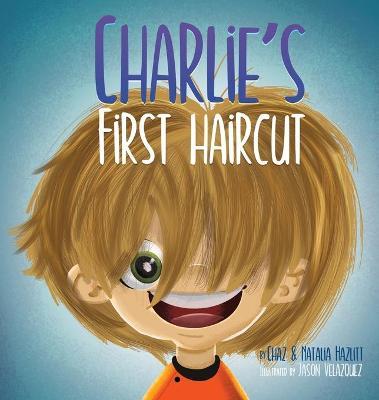 Charlie's First Haircut - Chaz Hazlitt