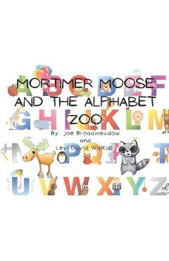 Coperta cărții 'Mortimer Moose and the Alphabet Zoo - Joe Broadmeadow'