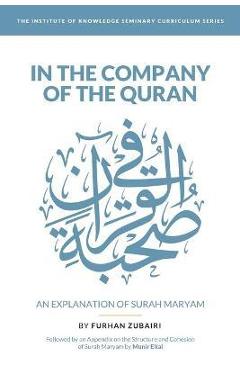 Coperta cărții 'In the Company of the Quran - an Explanation of Sūrah Maryam - Munir Eltal'