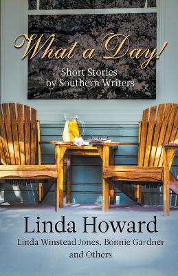 What a Day! Short Stories by Southern Authors - Linda Winstead Jones