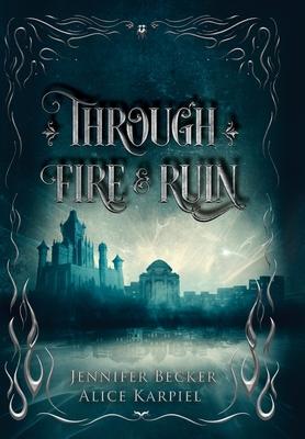 Through Fire And Ruin - Jennifer Becker