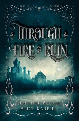 Through Fire And Ruin - Jennifer Becker