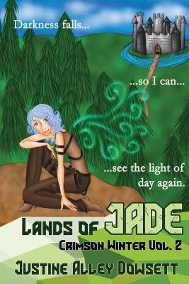 Lands of Jade - Justine Alley Dowsett