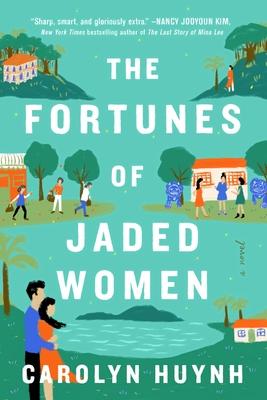 The Fortunes of Jaded Women - Carolyn Huynh