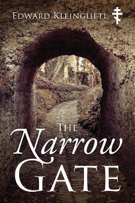 The Narrow Gate - Edward Kleinguetl