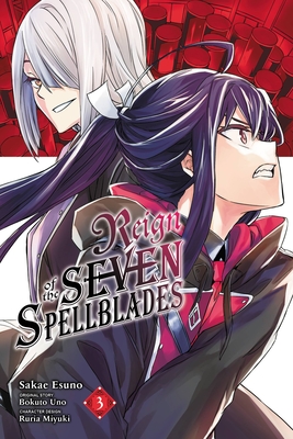 Reign of the Seven Spellblades, Vol. 3 (Manga) - Bokuto Uno