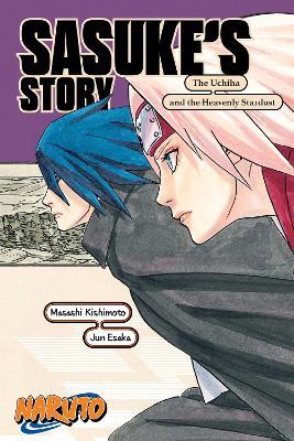 Naruto: Sasuke's Story--The Uchiha and the Heavenly Stardust - Kishimoto Masashi
