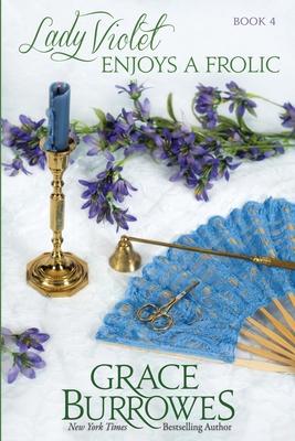 Lady Violet Enjoys a Frolic: The Lady Violet Mysteries--Book Four - Grace Burrowes