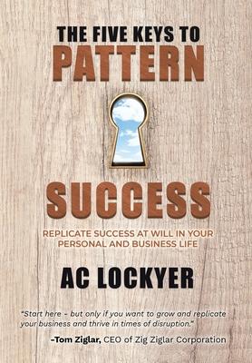 The Five Keys to Pattern Success - Ac Lockyer