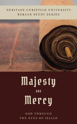 Majesty and Mercy: God Through the Eyes of Isaiah - Bill Bagents