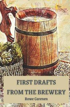 Poza produsului First Drafts from the Brewery - Rowe Carenen