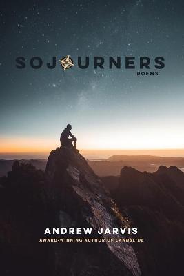 Sojourners: Poems - Andrew Jarvis