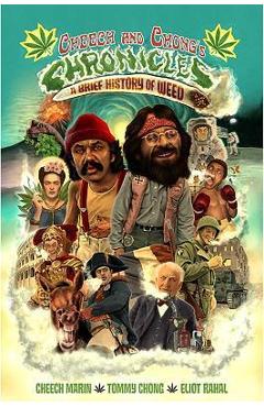 Coperta cărții 'Cheech & Chong's Chronicles: A Brief History of Weed - Eliot Rahal'