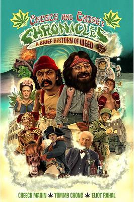 Cheech & Chong's Chronicles: A Brief History of Weed - Eliot Rahal