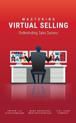Mastering Virtual Selling: Orchestrating Sales Success - Yuchun Lee