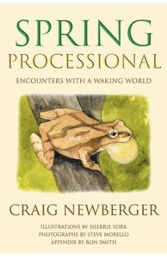 Coperta cărții 'Spring Processional: Encounters with a Waking World - Craig Newberger'