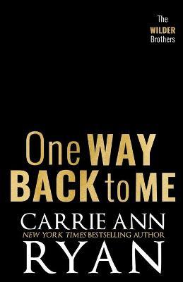 One Way Back to Me - Carrie Ann Ryan