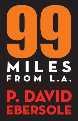 99 Miles From L.A. - P. David Ebersole