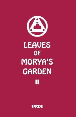 Leaves of Morya's Garden II: Illumination - Agni Yoga Society