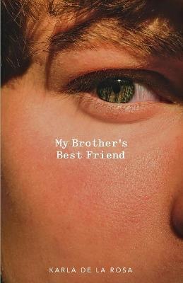 My Brother's Best Friend - Karla Nicholee