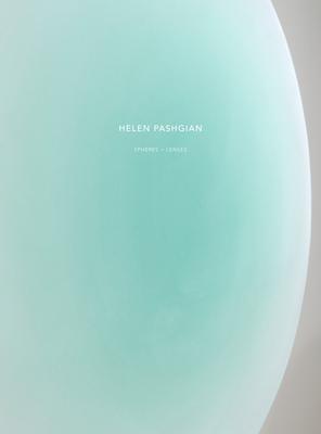 Helen Pashgian: Spheres & Lenses - Helen Pashgian