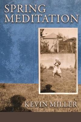 Spring Meditation - Kevin Miller