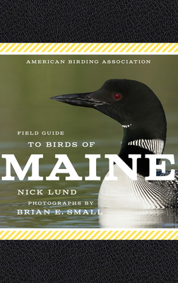 American Birding Association Field Guide to Birds of Maine - Nick Lund