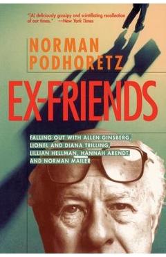 Coperta cărții 'Ex Friends: Falling Out with Allen Ginsberg, Lionel and Diana Trilling, Lillian Hellman, Hannah Arendt, and Norman'