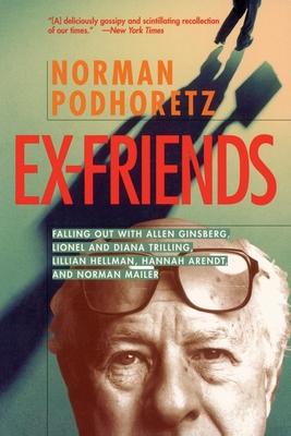 Coperta cărții 'Ex Friends: Falling Out with Allen Ginsberg, Lionel and Diana Trilling, Lillian Hellman, Hannah Arendt, and Norman'