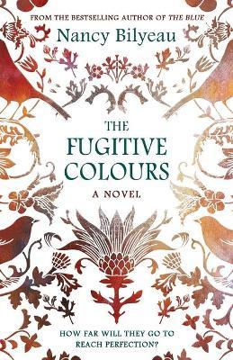 The Fugitive Colours - Nancy Bilyeau