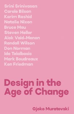 Design in the Age of Change - Gjoko Muratovski