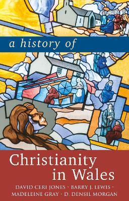 A History of Christianity in Wales - David Ceri Jones