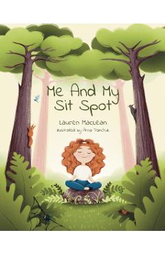 Me and My Sit Spot - Lauren Maclean