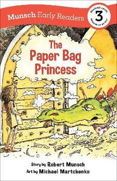 Poza produsului The Paper Bag Princess Early Reader - Robert Munsch