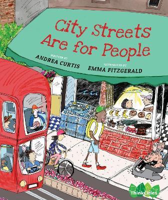 City Streets Are for People - Andrea Curtis