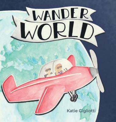 Wander World - Katie Gigliotti