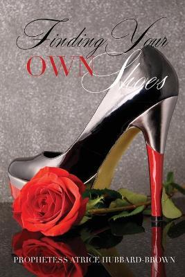 Finding Your Own Shoes - Atrice Hubbard-brown