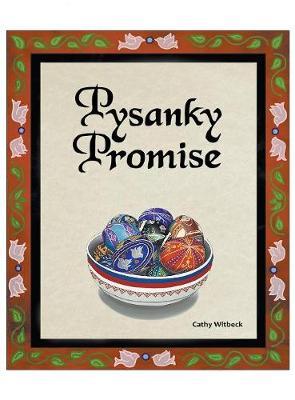 Pysanky Promise - Cathy Witbeck