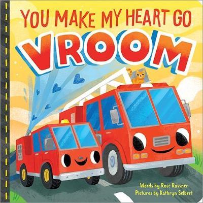 You Make My Heart Go Vroom! - Rose Rossner