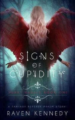 Signs of Cupidity: A Fantasy Reverse Harem Story - Raven Kennedy