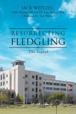 Resurrecting Fledgling: The Sequel - Jack Weitzel