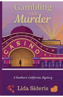 Poza produsului Gambling with Murder: A Southern California Mystery - Lida Sideris