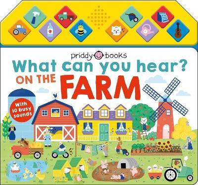 What Can You Hear: On the Farm - Roger Priddy