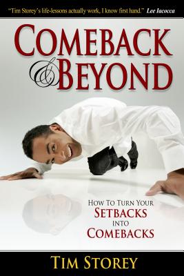Comeback & Beyond: How to Turn Your Setbacks Into Comebacks - Tim Storey